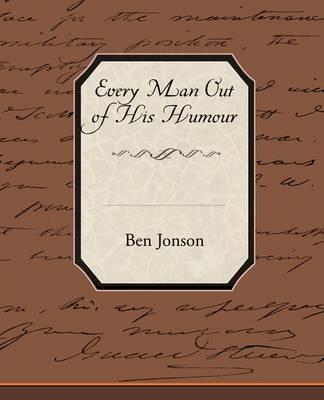 Every Man Out of His Humour - Ben Jonson - cover