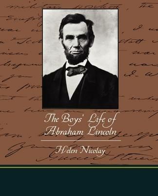 The Boys' Life of Abraham Lincoln - Helen Nicolay - cover