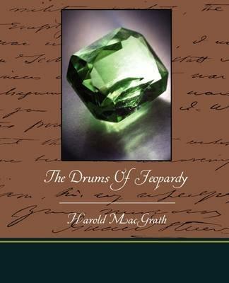 The Drums Of Jeopardy - Harold Macgrath - cover
