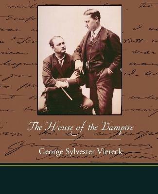 The House of the Vampire - George Sylvester Viereck - cover