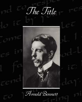 The Title - Arnold Bennett - cover