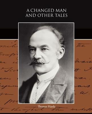 A Changed Man and Other Tales - Thomas Hardy - cover
