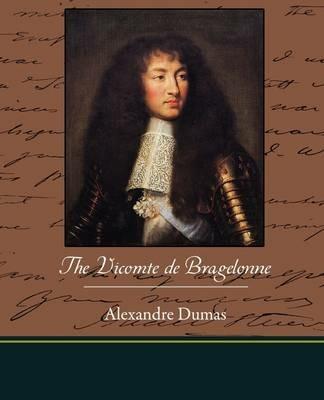 The Vicomte de Bragelonne - Pere Alexandre Dumas - cover
