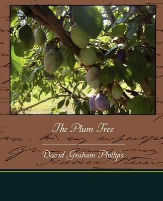 The Plum Tree - David Graham Phillips - cover