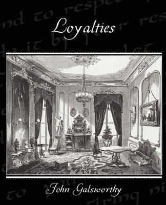 Loyalties - John Galsworthy - cover