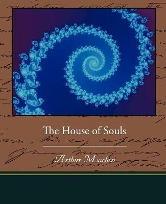 The House of Souls - Arthur Machen - cover