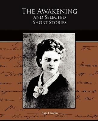 The Awakening and Selected Short Stories - Kate Chopin - cover