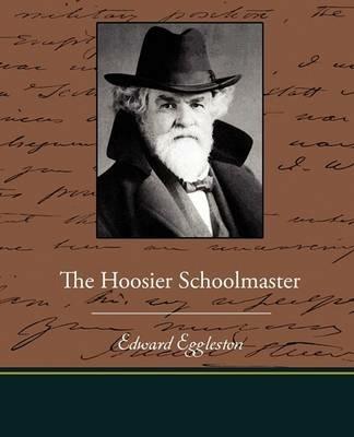 The Hoosier Schoolmaster - Edward Eggleston - cover