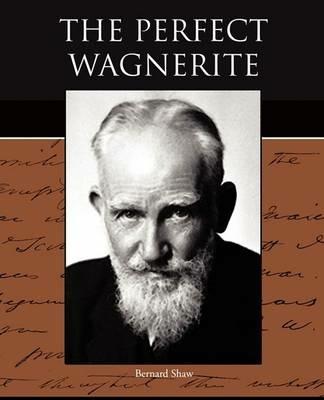 The Perfect Wagnerite - Bernard Shaw - cover