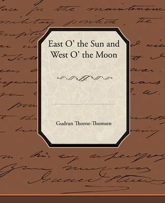 East O' the Sun and West O' the Moon - Gudrun Thorne-Thomsen - cover