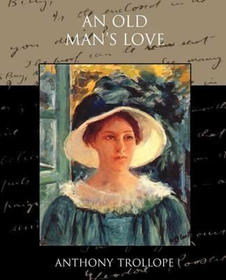 An Old Man's Love - Anthony Trollope - cover