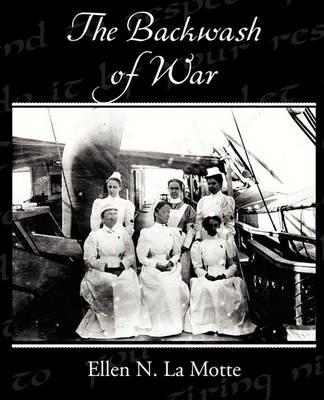 The Backwash of War - Ellen N La Motte - cover