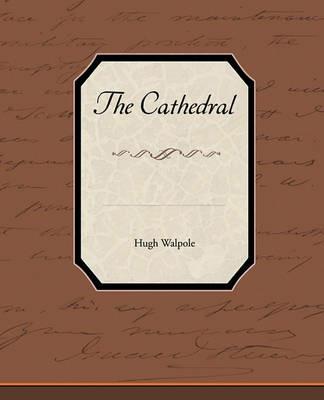 The Cathedral - Hugh Walpole - cover