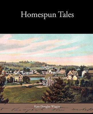 Homespun Tales - Kate Douglas Wiggin - cover