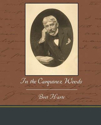 In the Carquinez Woods - Bret Harte - cover