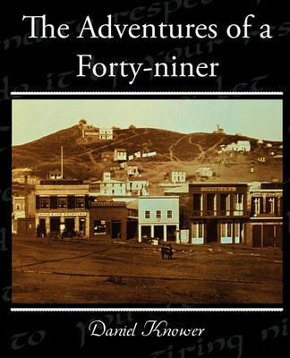 The Adventures of a Forty-niner - Daniel Knower - cover