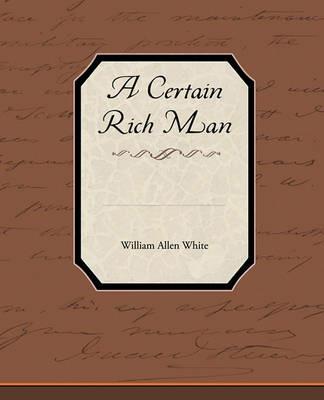A Certain Rich Man - William Allen White - cover