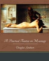 A Practical Treatise on Massage - Douglas Graham - cover