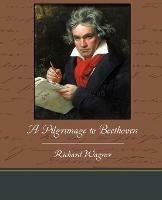 A Pilgrimage to Beethoven - Richard Wagner - cover
