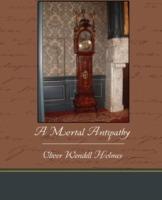 A Mortal Antipathy - Oliver Wendell Holmes - cover