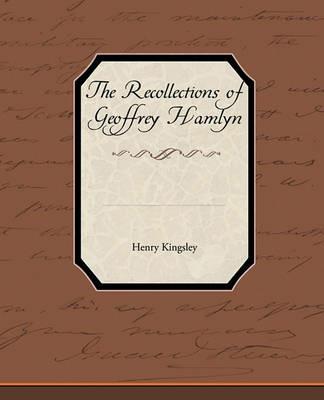 The Recollections of Geoffrey Hamlyn - Henry Kingsley - cover
