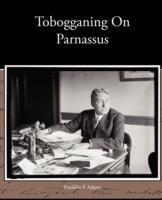 Tobogganing On Parnassus - Franklin P Adams - cover