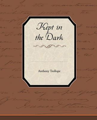 Kept in the Dark - Anthony Trollope - cover