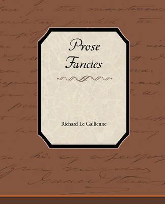 Prose Fancies - Richard Le Gallienne - cover