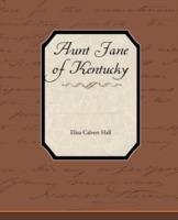 Aunt Jane of Kentucky - Eliza Calvert Hall - cover
