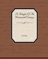 A Knight of the Nineteenth Century - Edward Payson Roe - cover