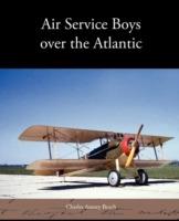 Air Service Boys Over the Atlantic - Charles Amory Beach - cover