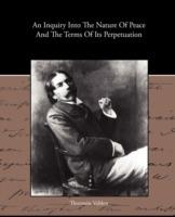 An Inquiry Into The Nature Of Peace And The Terms Of Its Perpetuation - Thorstein Veblen - cover