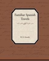 Familiar Spanish Travels - W D Howells - cover
