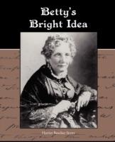 Betty S Bright Idea - Harriet Beecher Stowe - cover