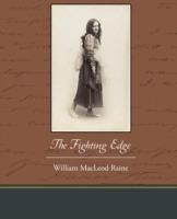 The Fighting Edge - William MacLeod Raine - cover