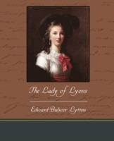 The Lady of Lyons - Edward Bulwer Lytton - cover