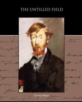 The Untilled Field - George Moore - cover