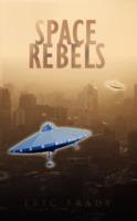Space Rebels - Eric Brady - cover