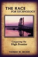 The Race for Technology: Conquering The High Frontier - Thomas W. Becker - cover