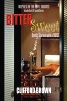 Bitter Sweet: Erotic Stories with a TWIST - Clifford Brown - cover