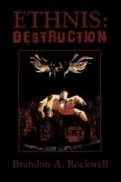 Ethnis: Destruction - Brandon A. Rockwell - cover