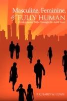 Masculine, Feminine, and Fully Human: Developmental Paths Through the Adult Years