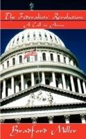 The Federalists' Revolution: A Call to Arms - Bradford Miller - cover