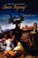 Sheer Agony!: More Plays by Dedwydd Jones