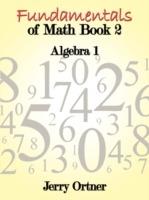 Fundamentals of Math Book 2: Algebra - Jerry Ortner - cover