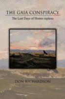 The Gaia Conspiracy: The Last Days of Homo Rapiens