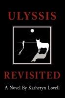 Ulyssis Revisited - A novel by Katheryn Lovell - cover