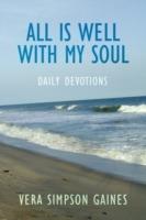 All is Well With My Soul Daily Devotions - Vera Simpson Gaines - cover
