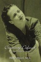 Creativity Defined: From Select Passages in Literature - M.S. Blake Bazel - cover