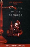 Sad Boys on the Rampage - William Blencoe - cover